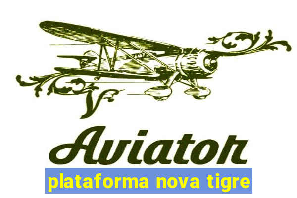 plataforma nova tigre